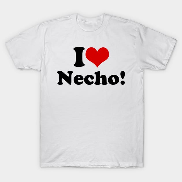 I Heart Necho T-Shirt by hadij1264